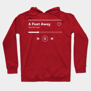 6 Feet Away Hoodie